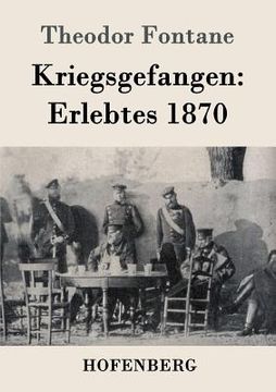 portada Kriegsgefangen: Erlebtes 1870