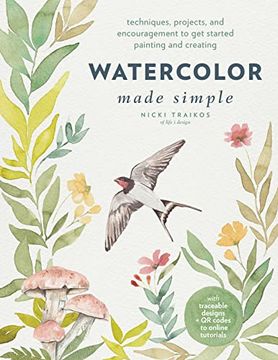 portada Watercolor Made Simple: Techniques, Projects, and Encouragement to get Started Painting and Creating – With Traceable Designs and qr Codes to Online Tutorials 