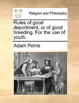 portada rules of good deportment, or of good breeding. for the use of youth. (in English)