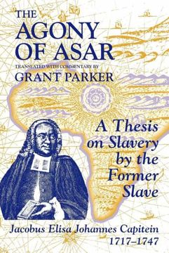 portada The Agony of Asar: Doctoral Thesis of an African Slave in the Twilight of Holland'S Golden age (en Inglés)