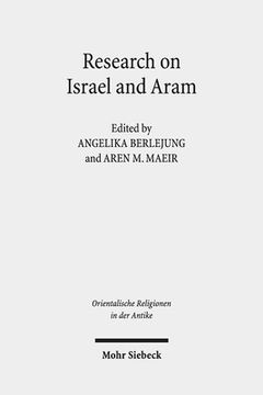 portada Research on Israel and Aram: Autonomy, Independence and Related Issues. Proceedings of the First Annual Riab Center Conference, Leipzig, June 2016. (en Inglés)