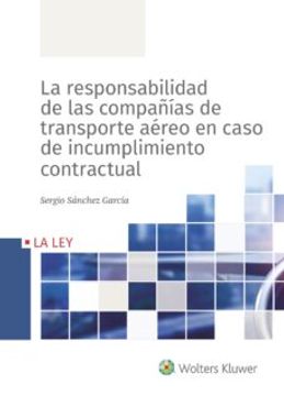 portada La Responsabilidad de las Compañias de Transporte Aereo en Caso de Incumplimiento Contractual (in Spanish)