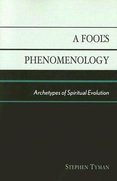 portada a fool's phenomenology: archetypes of spiritual evolution (en Inglés)