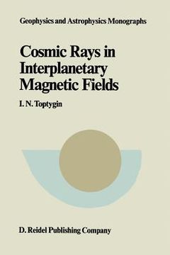 portada Comic Rays in Interplanetary Magnetics Fields (en Inglés)