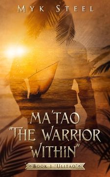 portada Ma'tao "The Warrior Within": Book 1 "Ulitao" (en Inglés)