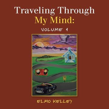 portada Traveling Through My Mind: Volume 1 (en Inglés)