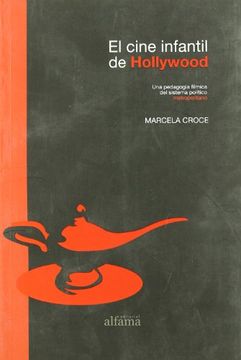 portada EL CINE INFANTIL DE HOLLYWOOD: Una pedagogía fílmica del sistema político metropolitano (in Spanish)