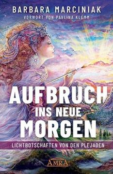 portada Aufbruch ins Neue Morgen: Lichtbotschaften von den Plejaden (in German)