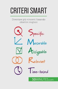 portada Criteri SMART: Diventare più vincenti fissando obiettivi migliori (en Italiano)
