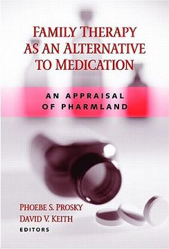 portada family therapy as an alternative to medication: an appraisal of pharmland (en Inglés)