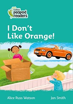 portada Level 3 – i Don'T Like Orange! (Collins Peapod Readers) (en Inglés)