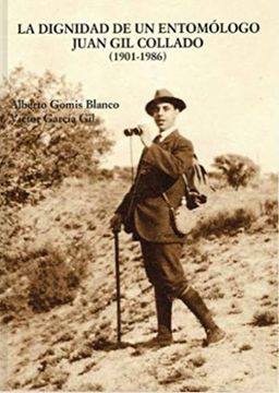 portada La Dignidad de un Entomólogo Juan gil Collado, 1901-1986