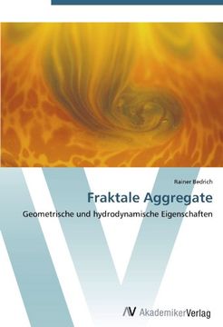 portada Fraktale Aggregate: Geometrische und hydrodynamische Eigenschaften
