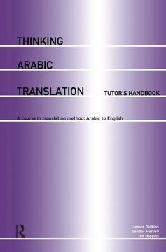 portada Thinking Arabic Translation: Tutor's Handbook: A Course in Translation Method: Arabic to English (in English)