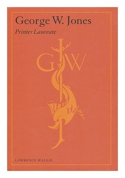 portada George w. Jones, Printer Laureate (en Inglés)