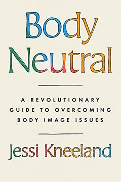 portada Body Neutral: A Revolutionary Guide to Overcoming Body Image Issues