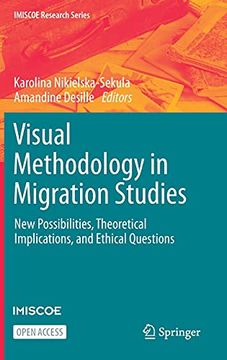 portada Visual Methodology in Migration Studies: New Possibilities, Theoretical Implications, and Ethical Questions (Imiscoe Research Series) (en Inglés)