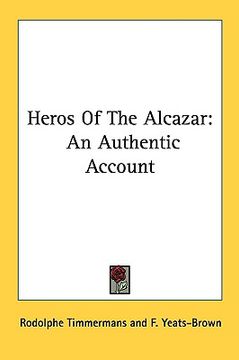 portada heros of the alcazar: an authentic account (en Inglés)