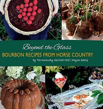 portada Beyond the Glass: Bourbon Recipes From Horse Country (Bourbon Cookbook) (in English)