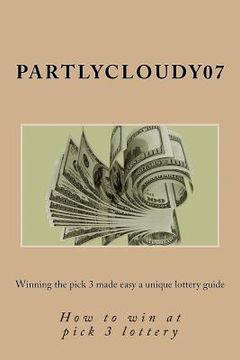 portada Winning the pick 3 made easy a unique lottery guide: How to win at pick 3 lottery