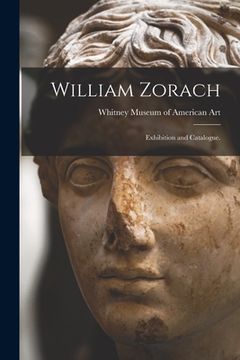 portada William Zorach: Exhibition and Catalogue. (en Inglés)