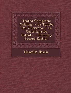 portada Teatro Completo: Catilina. - la Tumba del Guerrero. - la Castellana de Ostrat. (in Spanish)