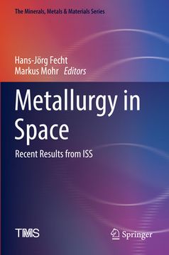 portada Metallurgy in Space: Recent Results from ISS (en Inglés)