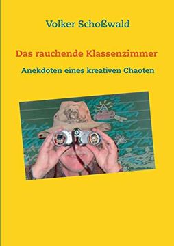 portada Das Rauchende Klassenzimmer: Anekdoten Eines Kreativen Chaoten 