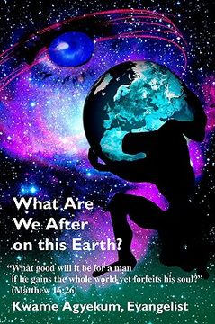 portada what are we after on this earth? (in English)