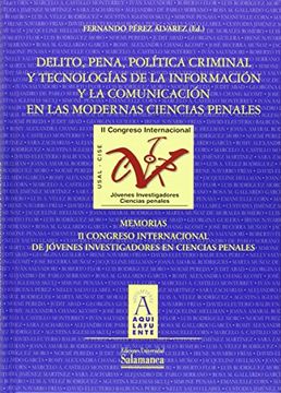 portada Delito, pena,política criminal y tecnologías de la información y la comunicación en las modernas ciencias penales