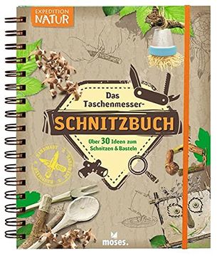 portada Das Taschenmesser-Schnitzbuch: Über 30 Ideen zum Schnitzen & Basteln (Expedition Natur) (en Alemán)