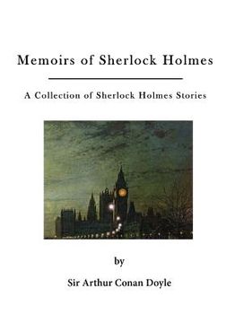 portada Memoirs of Sherlock Holmes: A Collection of Sherlock Holmes Stories (en Inglés)