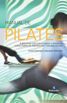 portada Manual de Pilates: Ejercicios de Colchoneta y Aparatos de Prevencion y Rehabilitacion (Cartone + Color)