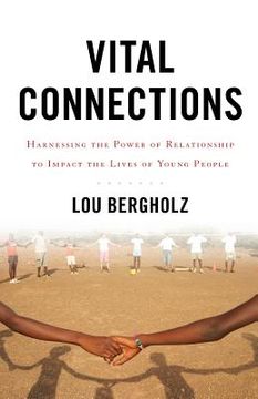 portada Vital Connections: Harnessing the Power of Relationship to Impact the Lives of Young People (in English)