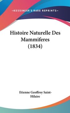 portada Histoire Naturelle Des Mammiferes (1834) (en Francés)