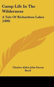 portada camp life in the wilderness: a tale of richardson lakes (1890) (en Inglés)