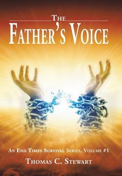 portada The Father's Voice: An End Times Survival Series, Volume #1 (en Inglés)