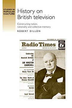 portada History on British Television: Constructing Nation, Nationality and Collective Memory (Studies in Popular Culture) 