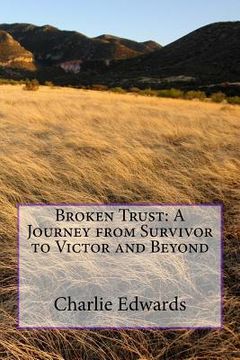 portada Broken Trust: A Journey from Survivor to Victor and Beyond (en Inglés)