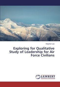 portada Exploring for Qualitative Study of Leadership for Air Force Civilians