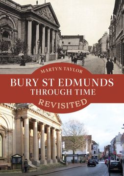 portada Bury St Edmunds Through Time Revisited (en Inglés)