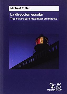 portada La Dirección Escolar. Tres Claves Para Maximizar su Impacto (in Spanish)