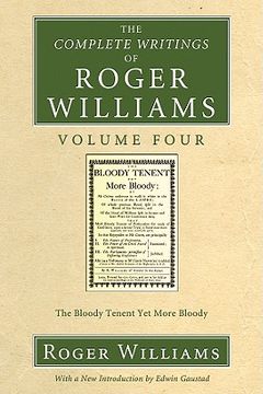 portada the complete writings of roger williams volume four: the bloody tenent yet more bloody