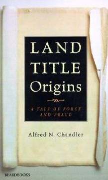 portada land title origins: a tale of force and fraud (en Inglés)