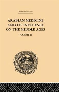 portada Arabian Medicine and Its Influence on the Middle Ages: Volume II