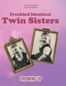 portada Freckled Identical Twin Sisters: Growing Up (en Inglés)