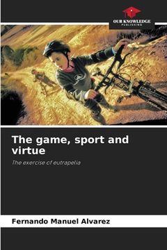 portada The game, sport and virtue (en Inglés)