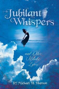 portada Jubilant Whispers: and Other Melodic Lyrics (in English)