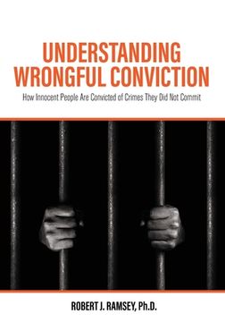 portada Understanding Wrongful Conviction: How Innocent People Are Convicted of Crimes They Did Not Commit (en Inglés)