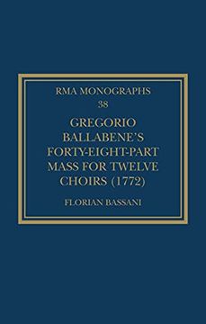 portada Gregorio Ballabene'S Forty-Eight-Part Mass for Twelve Choirs (1772) (Royal Musical Association Monographs) (en Inglés)